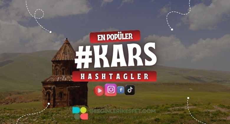 Kars En Popüler Hashtagler - Instagram - Tiktok - Shorts