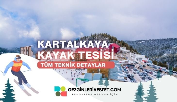 Kartalkaya Kayak Merkezi Rotaları ve Tüm Teknik Özellikleri