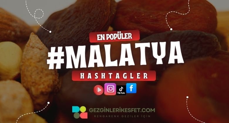 Malatya En Popüler Hashtagler - Instagram - Tiktok - Shorts