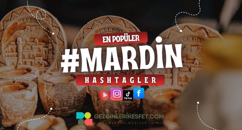 Mardin En Popüler Hashtagler - Instagram - Tiktok - Shorts