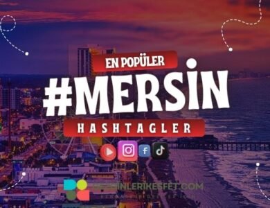 Mersin En Popüler Hashtagler - Instagram - Tiktok - Shorts