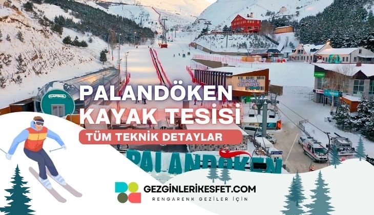 Palandöken Kayak Merkezi Rotaları ve Tüm Teknik Özellikleri