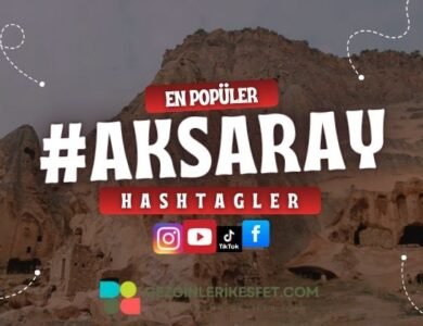 Aksaray En Popüler Hashtagler - Instagram - Tiktok - Shorts