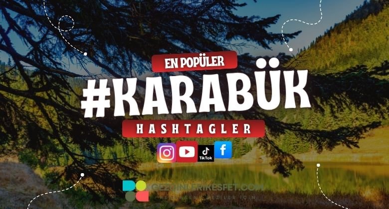 Karabük En Popüler Hashtagler - Instagram - Tiktok - Shorts