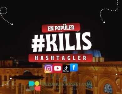 Kilis En Popüler Hashtagler - Instagram - Tiktok - Shorts