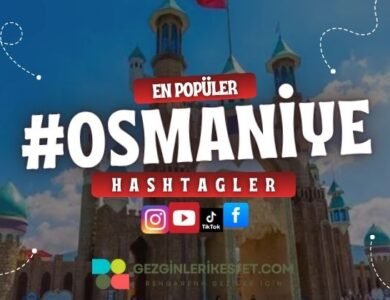 Osmaniye En Popüler Hashtagler - Instagram - Tiktok - Shorts