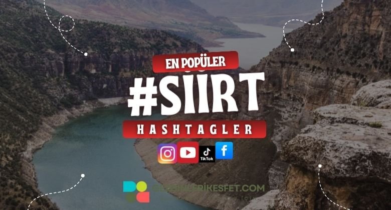 Siirt En Popüler Hashtagler - Instagram - Tiktok - Shorts