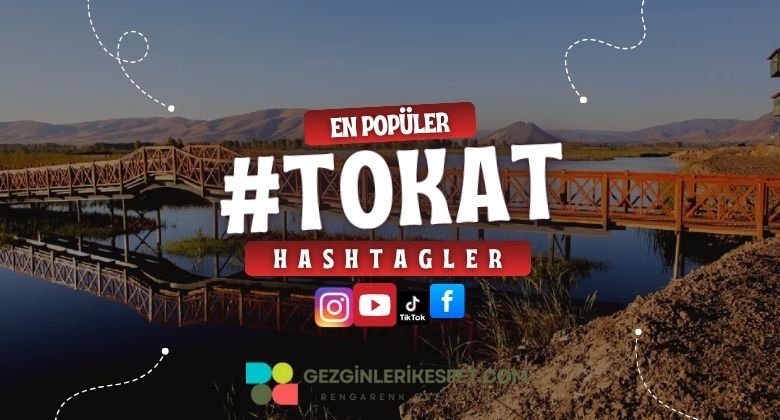 Tokat En Popüler Hashtagler - Instagram - Tiktok - Shorts