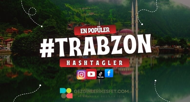 Trabzon En Popüler Hashtagler - Instagram - Tiktok - Shorts