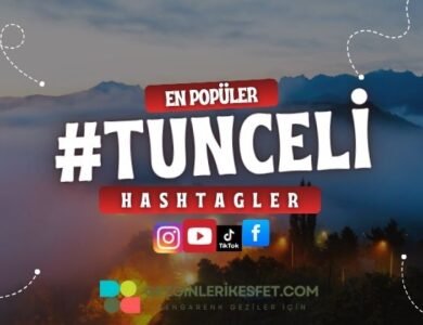 Tunceli En Popüler Hashtagler - Instagram - Tiktok - Shorts