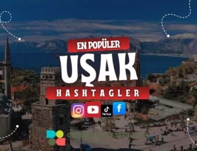 Uşak En Popüler Hashtagler - Instagram - Tiktok - Shorts