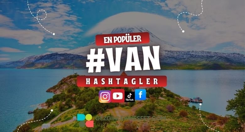 Van En Popüler Hashtagler - Instagram - Tiktok - Shorts