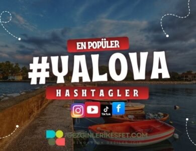 Yalova En Popüler Hashtagler - Instagram - Tiktok - Shorts