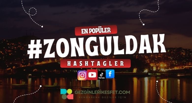 Zonguldak En Popüler Hashtagler - Instagram - Tiktok - Shorts