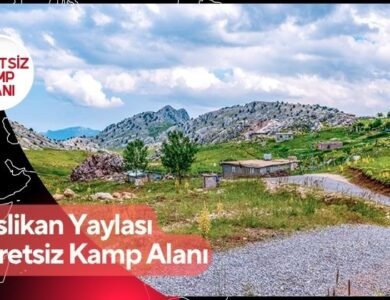Feslikan Yaylası Ücretsiz Kamp Alanı