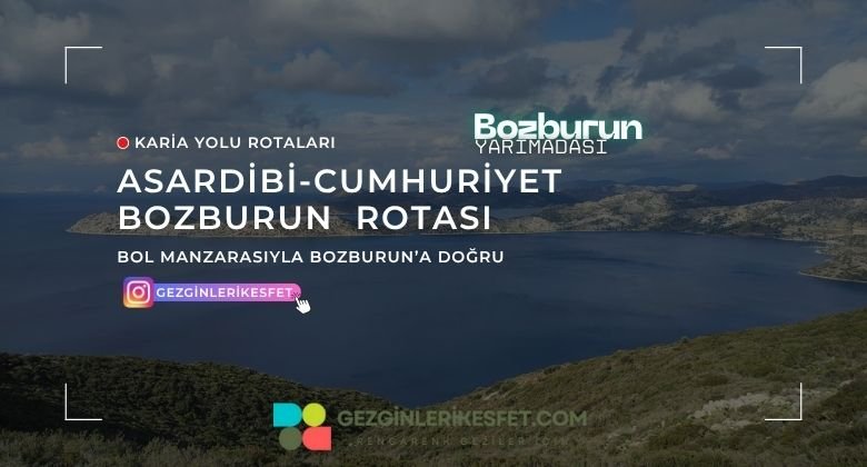 Karia Yolu Asardibi - Cumhuriyet - Bozburun Rotası 21km