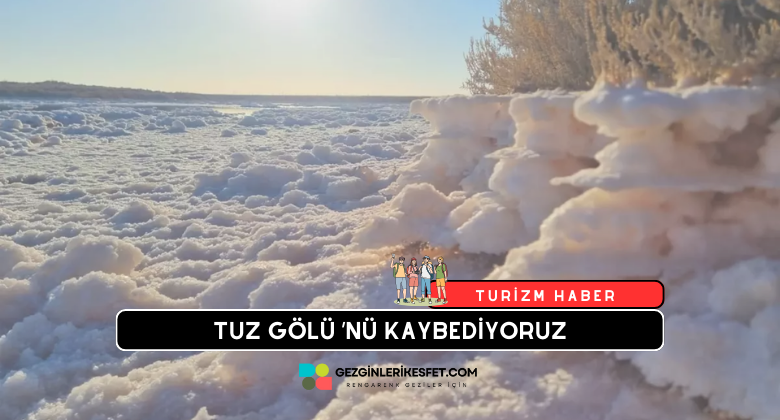 Tuz Gölü Kuraklık Yaşadı Tuz Kütleleri Yüzeye Çıktı