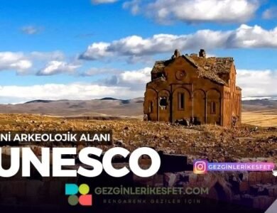 Ani Arkeolojik Alanı UNESCO Dünya Mirası
