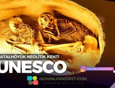 Çatalhöyük Neolitik Kenti UNESCO Dünya Mirası
