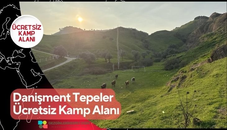 Danişment Tepeler Ücretsiz Kamp Alanı