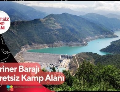 Deriner Barajı Ücretsiz Kamp Alanı