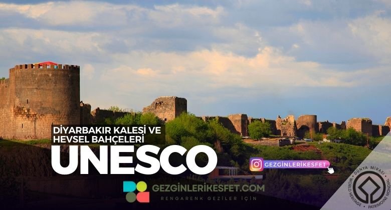 Diyarbakır Kalesi ve Hevsel Bahçeleri UNESCO Dünya Mirası