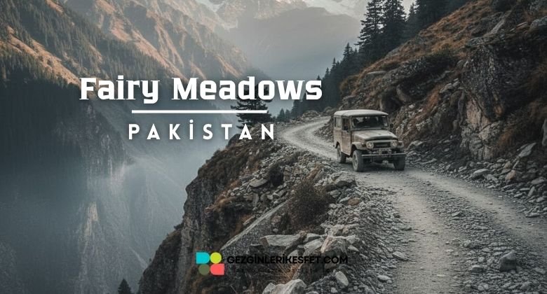 Fairy Meadows Yolu Pakistan