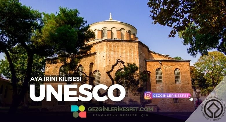 İstanbul Aya İrini Kilisesi UNESCO Dünya Mirası