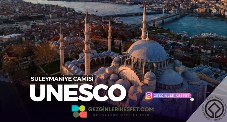 İstanbul Süleymaniye Camisi UNESCO Dünya Mirası