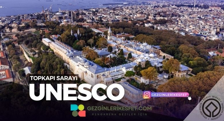 İstanbul Topkapı Sarayı UNESCO Dünya Mirası