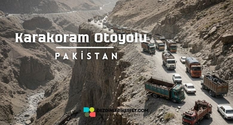 Karakoram Otoyolu - Pakistan - Çin