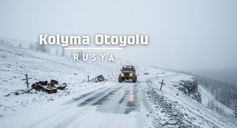 Kolyma Otoyolu Rusya - _Kemiklerin Yolu
