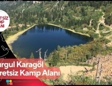 Murgul Karagöl Ücretsiz Kamp Alanı
