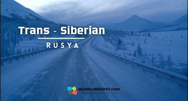 Trans ‑ Siberian Highway - Rusya