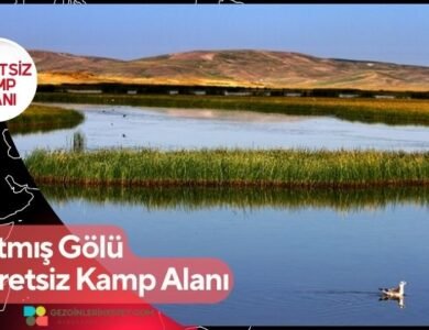 Batmış Gölü Ücretsiz Kamp Alanı