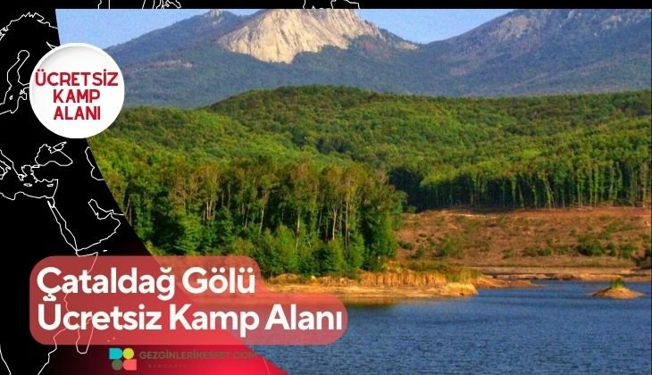 Çataldağ Gölü Ücretsiz Kamp Alanı