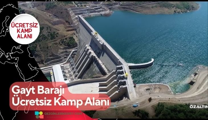 Gayt Barajı Ücretsiz Kamp Alanı