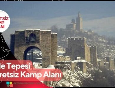 Kale Tepesi Ücretsiz Kamp Alanı