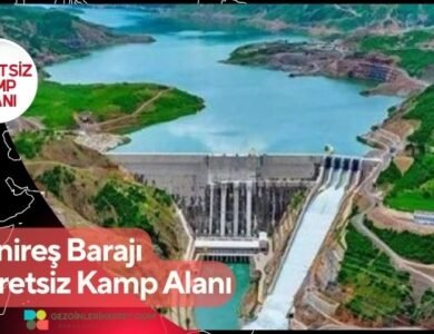 Kanireş Barajı Ücretsiz Kamp Alanı