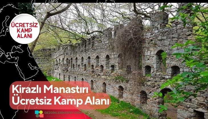 Kirazlı Manastırı Ücretsiz Kamp Alanı