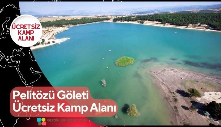 Pelitözü Göleti Ücretsiz Kamp Alanı