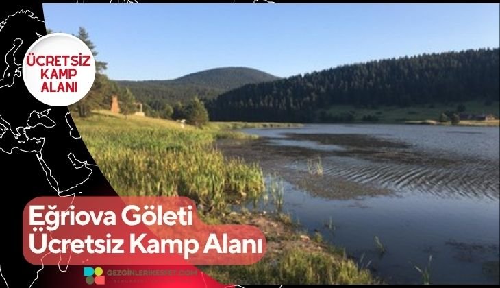 Eğriova Göleti Ücretsiz Kamp Alanı
