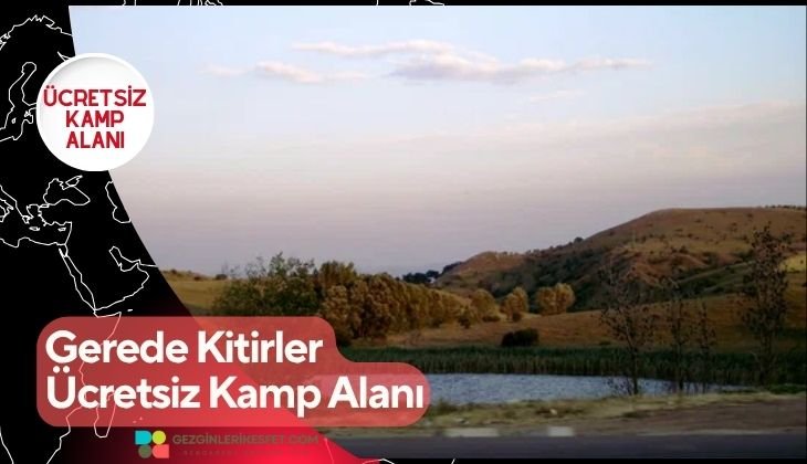 Gerede Kitirler Ücretsiz Kamp Alanı