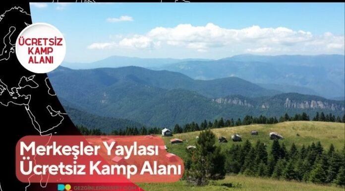 Merkeşler Yaylası Ücretsiz Kamp Alanı Merkeşler Yaylası Ücretsiz Kamp Alanı