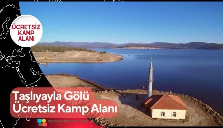 Taşlıyayla Gölü Ücretsiz Kamp Alanı