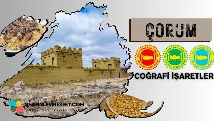 Çorum Coğrafi İşaretleri Ürünler Listesi