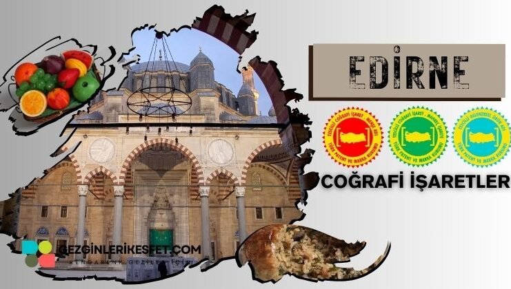 Edirne Coğrafi İşaretleri Ürünler Listesi