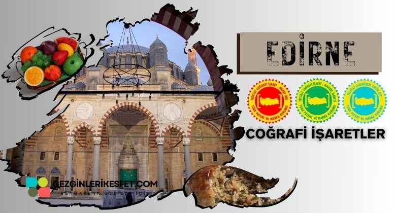 Edirne Coğrafi İşaretleri Ürünler Listesi Edirne Coğrafi İşaretleri Ürünler Listesi
