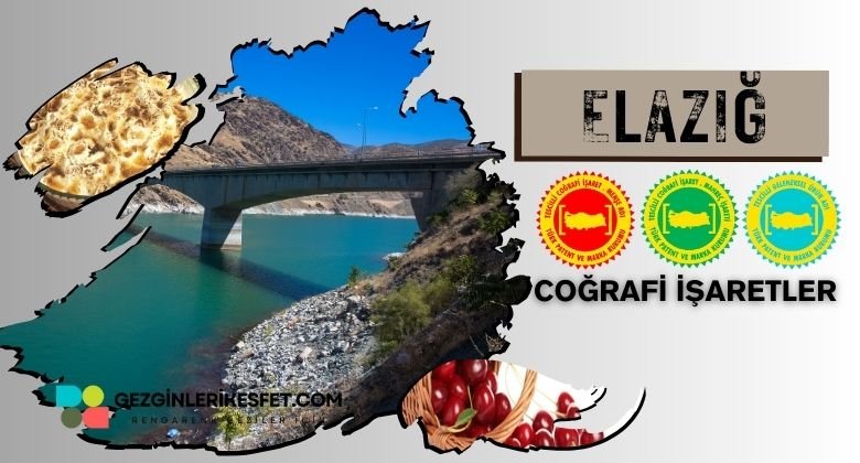 Elazığ Coğrafi İşaretleri Ürünler Listesi