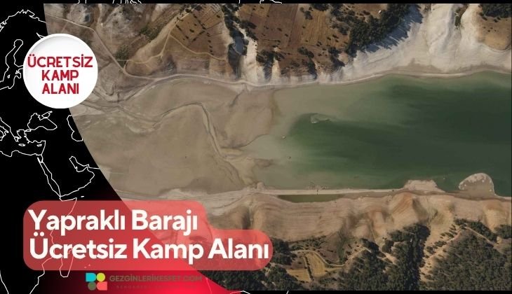 Yapraklı Barajı Ücretsiz Kamp Alanı